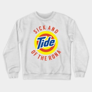 Sick and Tide of the Rona Crewneck Sweatshirt